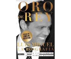 Javier Leon Herre Oro de Rey. Luis Miguel, la biografía / King's Go (Tascabile)