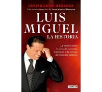 Luis Miguel: La historia / Luis Miguel: The Story: Mi Historia/ My Story