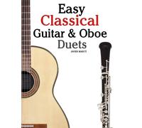 Javier Marc&oac Easy Classical Guitar & Oboe Duets: Featuring music (Tascabile)