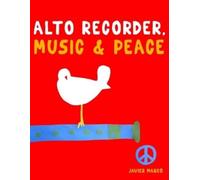Javier Marcó Alto Recorder, Music & Peace (Tascabile)