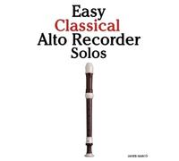 Javier Marcó Easy Classical Alto Recorder Solos (Tascabile)