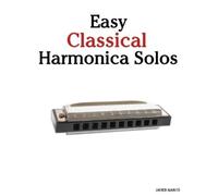 Javier Marcó Easy Classical Harmonica Solos (Tascabile)