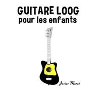 Javier Marcó Guitare Loog pour les enfants (Tascabile)