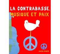 Javier Marcó La Contrebasse, Musique et Paix (Tascabile)