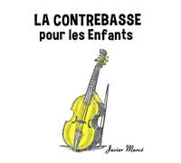 Javier Marcó La Contrebasse pour les enfants (Tascabile)