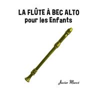 Javier Marcó La Flûte à bec Alto pour les enfants (Tascabile)