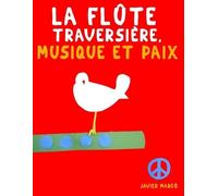 Javier Marcó La Flûte Traversière, Musique et Paix (Tascabile)