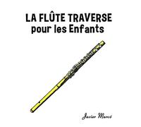 Javier Marcó La Flûte Traversière pour les enfants (Tascabile)
