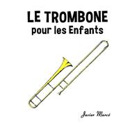 Javier Marcó Le Trombone pour les enfants (Tascabile)