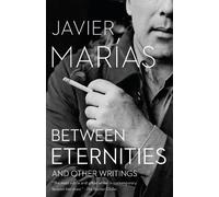 Javier Marías Between Eternities (Tascabile) Vintage International
