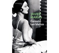 Javier Marías Corazón tan blanco / A Heart So White (Tascabile)