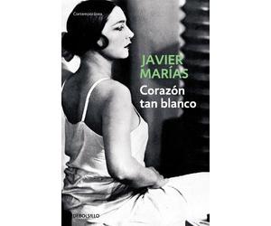 Javier Marías Corazón tan blanco / A Heart So White (Tascabile)