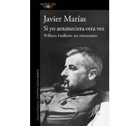 Javier Marías Si yo amaneciera otra vez / If I Awoke Once More (Tascabile)