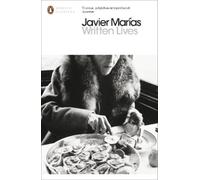 Javier Marías Written Lives (Tascabile) Penguin Modern Classics