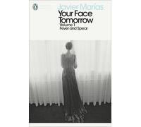 Javier Marías Your Face Tomorrow, Volume 1 (Tascabile) Penguin Modern Classics