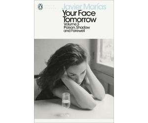Javier Marías Your Face Tomorrow, Volume 3 (Tascabile) Penguin Modern Classics