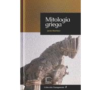 Javier Martínez Francisco Javier Ma Mitología griega: 7 (Colección (Tascabile)