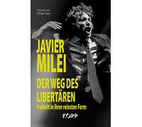 Javier Milei Der Weg des Libertären: Freiheit in ihrer reinst (Copertina rigida)