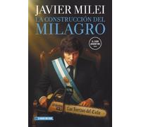 Javier Milei La construcción del milagro (Tascabile)