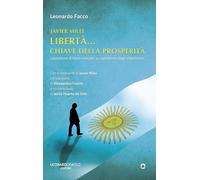 Javier Milei Libertà... Chiave Della Prosperità. Capitalismo Di Libero Mercato V
