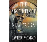 Javier Moro The Architect of New York (Copertina rigida)