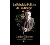 Javier Nicolás La Rebeldía Política de Pío Baroja (Tascabile)