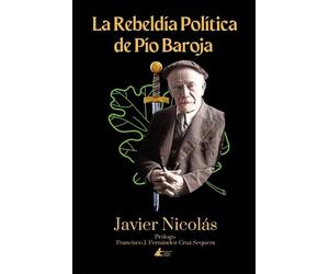 Javier Nicolás La Rebeldía Política de Pío Baroja (Tascabile)