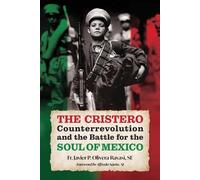 Javier P Oliver The Cristero Counterrevolution and the Battle for th (Tascabile)