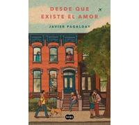 Javier Pagalday Desde que existe el amor / Ever Since Love Exists (Tascabile)