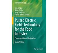 Javier Raso Pulsed Electric Fields Technology for the Food Industry (Tascabile)