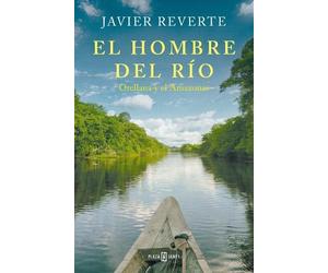 Javier Reverte El hombre del río: Orellana y el Amazonas / The Man f (Tascabile)