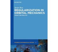 Javier Roa Regularization in Orbital Mechanics (Copertina rigida)