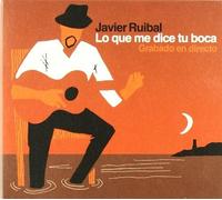 RUIBAL, JAVIER - LO QUE ME DICE TU B..+DVD