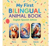 Javier Sanz My First Bilingual Animal Book (Tascabile) Bilingual Books for Kids