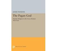 Javier Teixidor The Pagan God (Tascabile) Princeton Legacy Library