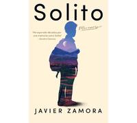 Javier Zamora Solito (Spanish Edition) (Tascabile)