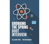 Javin Paul Grokking The Spring Boot Interview (Tascabile)