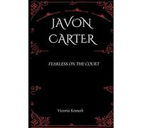 JAVON CARTER: FEARLESS ON THE COURT