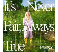 Jawny It's Never Fair, Always True (CD)