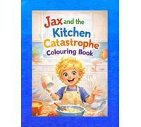 Jax and the Kitchen Catastrophe Colouring Book