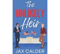 Jax Calder The Unlikely Heir (Tascabile) Unlikely Dilemmas