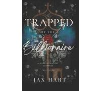 Jax Hart Trapped by the Billionaire (Tascabile) Billionaire