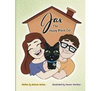 Jax The Happy Black Cat: A Heartwarming Story About Adopting a Shelter Cat
