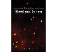 Jaxon Storm Bound by Blood and Danger (Tascabile)