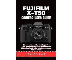Jaxon Vance Fujifilm X-T50 Camera User Guide (Tascabile)