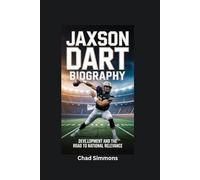 JAXSON DART BIOGRAPHY: Development and the Road to National Relevance
