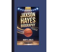 JAXSON HAYES: Rising Tall in the Game of Basketball.