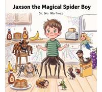 Jaxson the Magical Spider Boy: The Day Everybody Bugged Out