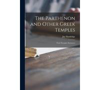 Jay 1867-1924 H The Parthenon and Other Greek Temples; Their Dynamic (Tascabile)