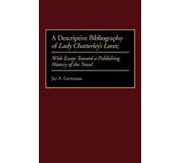 Jay A. Gertzman A Descriptive Bibliography of Lady Chatterley (Copertina rigida)